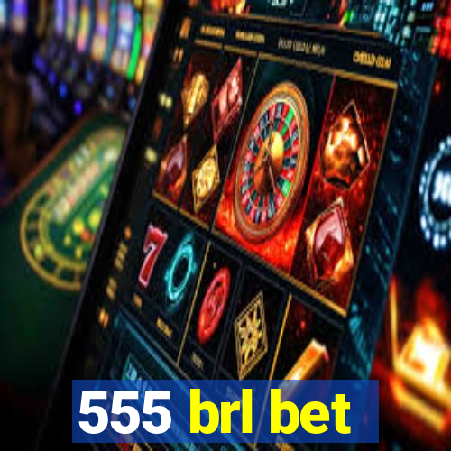 555 brl bet